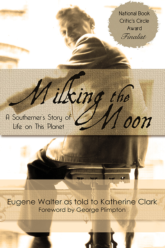 Milking the Moon: A Southerner’s Story of Life on This Planet